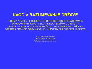 UVOD V RAZUMEVANJE DRŽAVE POJEM / PRVINE / FILOZOFSKO-TEORETIČNI POGLEDI NA DRŽAVO /