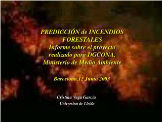 PREDICCIÓN de INCENDIOS FORESTALES Informe sobre el proyecto realizado para DGCONA,