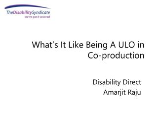 What’s It Like Being A ULO in Co-production