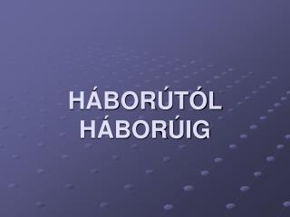 HÁBORÚTÓL HÁBORÚIG