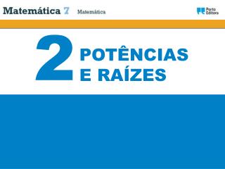 POTÊNCIAS E RAÍZES