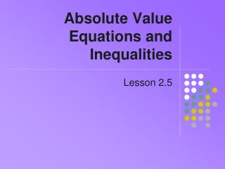 Absolute Value Equations and Inequalities