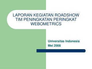 LAPORAN KEGIATAN ROADSHOW TIM PENINGKATAN PERINGKAT WEBOMETRICS