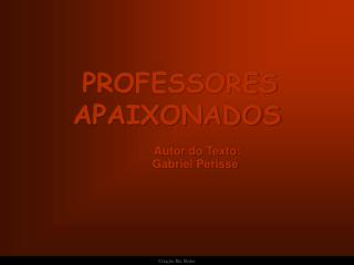 PROFESSORES APAIXONADOS