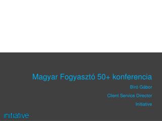 Magyar Fogyasztó 50+ konferencia