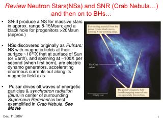 Review Neutron Stars(NSs) and SNR (Crab Nebula…) and then on to BHs…