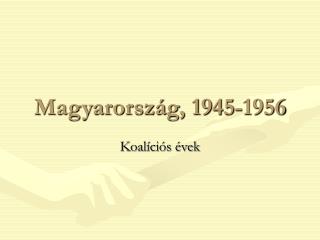 Magyarország, 1945-1956