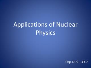 Applications of Nuclear Physics