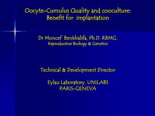 Oocyte - Cumulus Quality and cooculture : Benefit for implantation