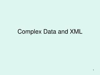 Complex Data and XML