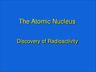 The Atomic Nucleus