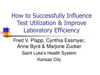 How to Successfully Influence Test Utilization &amp; Improve Laboratory Efficiency