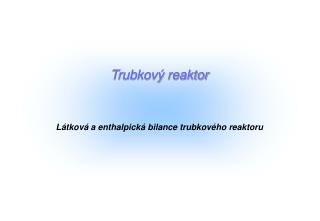 Trubkový reaktor