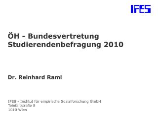 ÖH - Bundesvertretung Studierendenbefragung 2010 Dr. Reinhard Raml