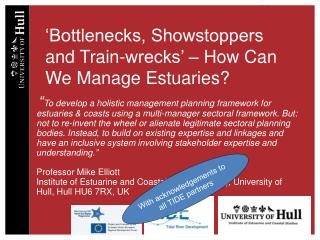 ‘Bottlenecks, Showstoppers and Train-wrecks’ – How Can We Manage Estuaries?