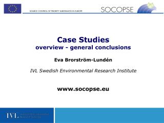Case Studies overview - general conclusions Eva Brorström-Lundén