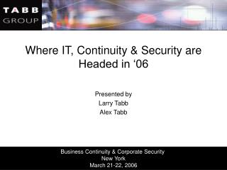 Where IT, Continuity &amp; Security are Headed in ‘06