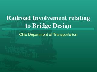 Railroad Involvement relating to Bridge Design