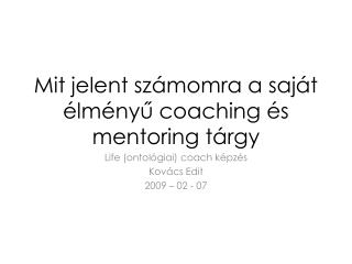 Mit jelent számomra a saját élményű coaching és mentoring tárgy