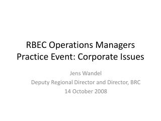 RBEC Operations Managers Practice Event: Corporate Issues