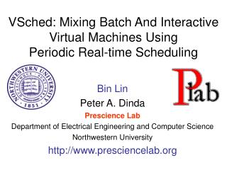 VSched: Mixing Batch And Interactive Virtual Machines Using Periodic Real-time Scheduling