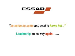&quot; Jo nahin ho sakta hai, wahi to karna hai...&quot; Leadership on its way again …….