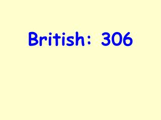 British: 306