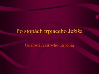 Po stopách trpiaceho Ježiša