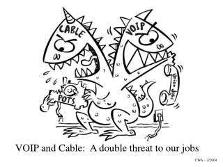 VOIP and Cable: A double threat to our jobs
