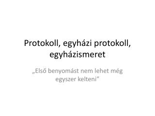 Protokoll, egyházi protokoll, egyházismeret