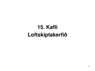15. Kafli Loftskiptakerfið