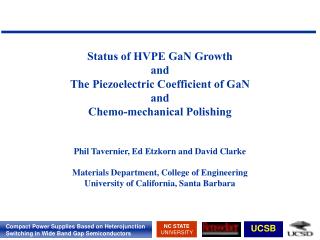 Status of HVPE GaN Growth and The Piezoelectric Coefficient of GaN and Chemo-mechanical Polishing