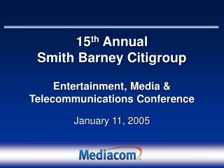 15 th Annual Smith Barney Citigroup Entertainment, Media &amp; Telecommunications Conference