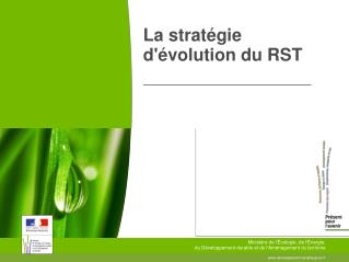 La stratégie d'évolution du RST