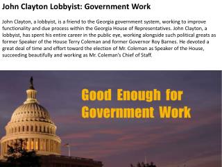 John Clayton Lobbyist: Government Work