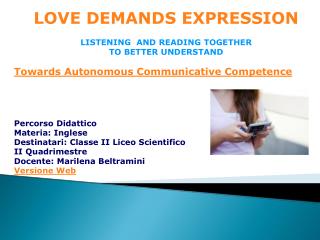 LOVE DEMANDS EXPRESSION LISTENING AND READING TOGETHER TO BETTER UNDERSTAND
