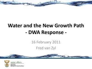 Water and the New Growth Path - DWA Response -