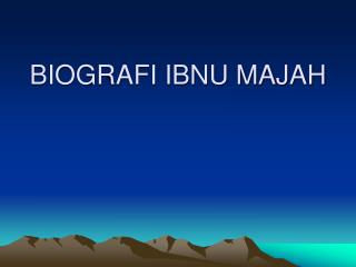 BIOGRAFI IBNU MAJAH