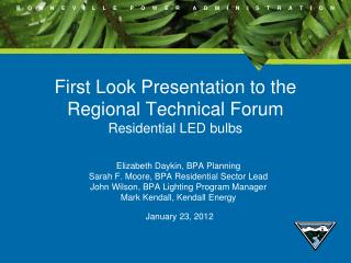 First Look Presentation to the Regional Technical Forum Residential LED bulbs