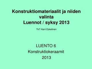 LUENTO 6 Konstruktiokeraamit 2013