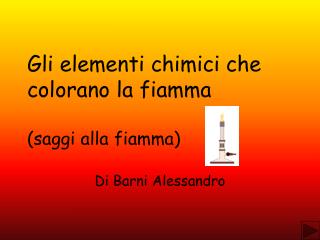 Gli elementi chimici che colorano la fiamma (saggi alla fiamma)