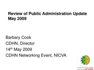 Barbary Cook CDHN, Director 14 th May 2009 CDHN Networking Event, NICVA