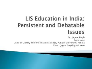 LIS Education in India: Persistent and Debatable Issues