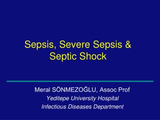 Meral SÖNMEZOĞLU, Assoc Prof Yeditepe University Hospital Infectious Diseases Department