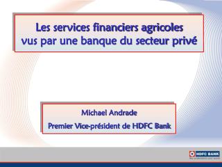 Les services financiers agricoles vus par une banque du secteur privé
