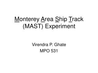 M onterey A rea S hip T rack (MAST) Experiment