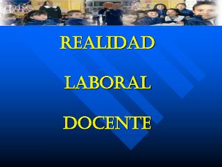 REALIDAD LABORAL DOCENTE