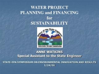 ANNE WATKINS Special Assistant to the State Engineer