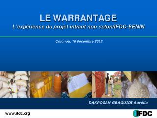 LE WARRANTAGE L’expérience du projet intrant non coton/IFDC-BENIN