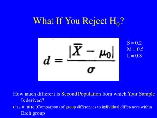 What If You Reject H 0 ?